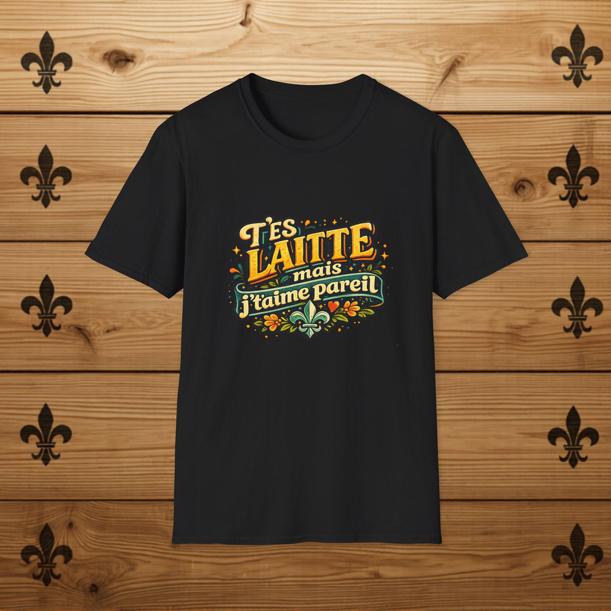T’es Laitte, Mais J’t’aime Pareil - T-Shirt