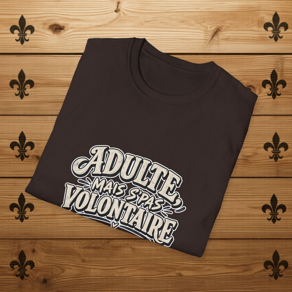 Adulte, mais s’pas volontaire - T-Shirt