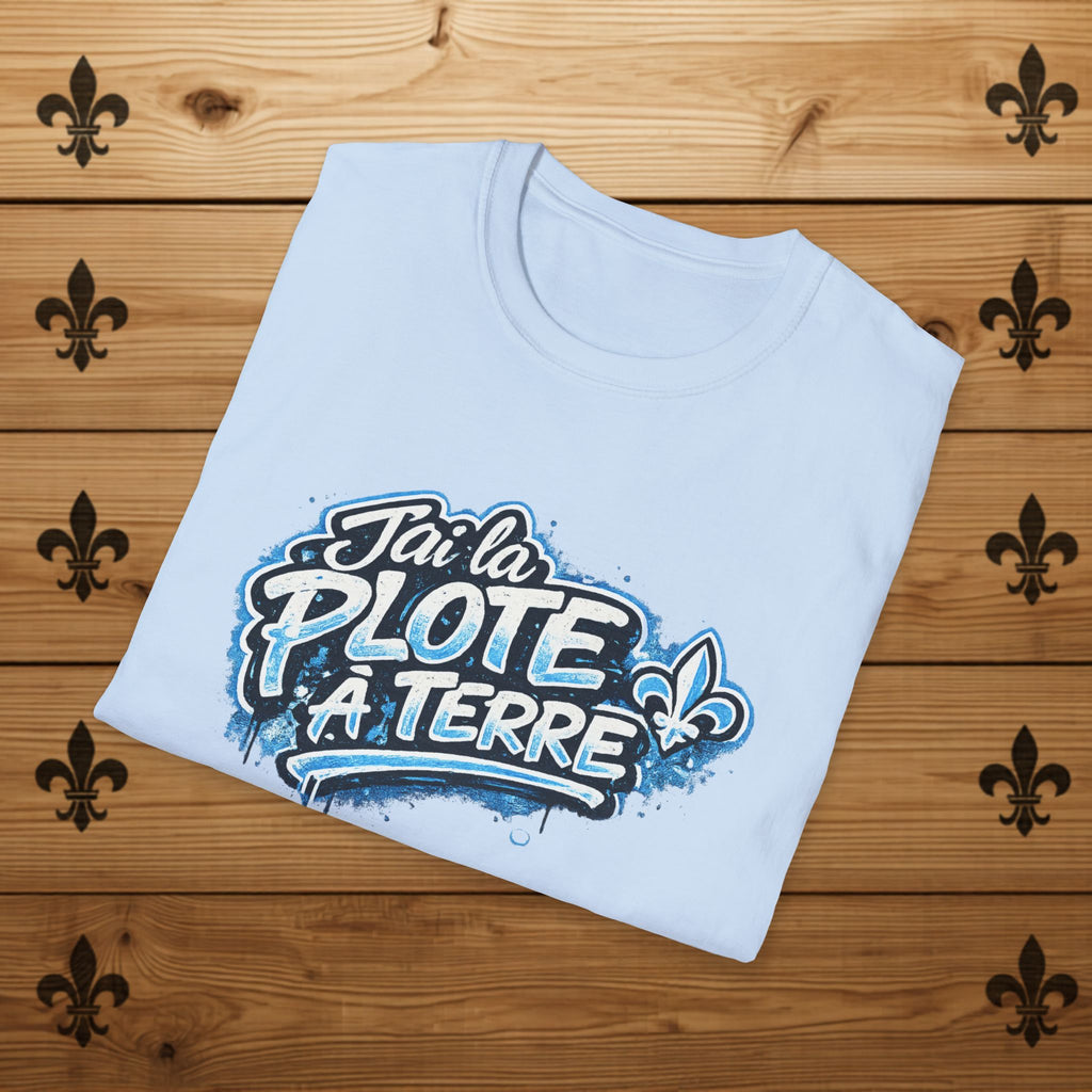 J'ai la plote à terre - T-Shirt