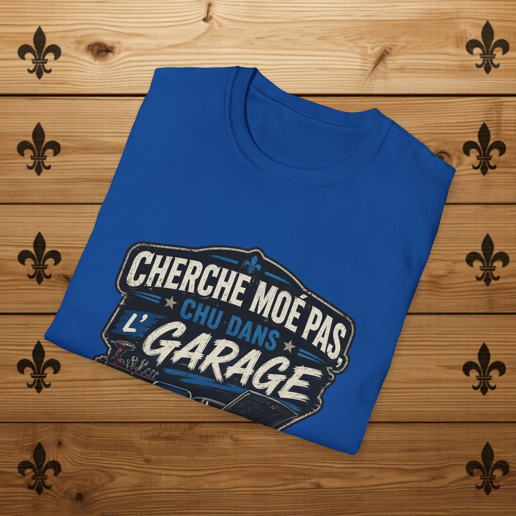 Cherche Moé Pas Chu Dans L'Garage - T-Shirt