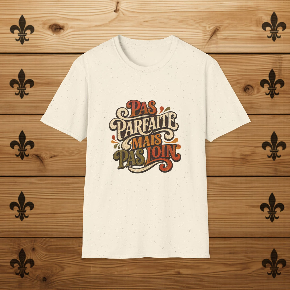 Pas Parfaite Mais Pas Loin - T-Shirt