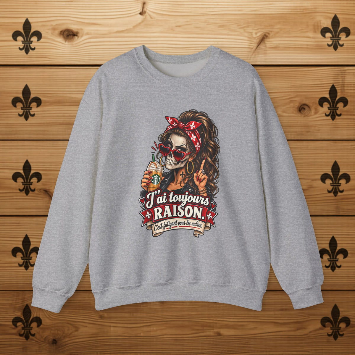 J'ai toujours raison - Sweatshirt