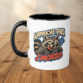 Tasse - Approche pas, j'mords