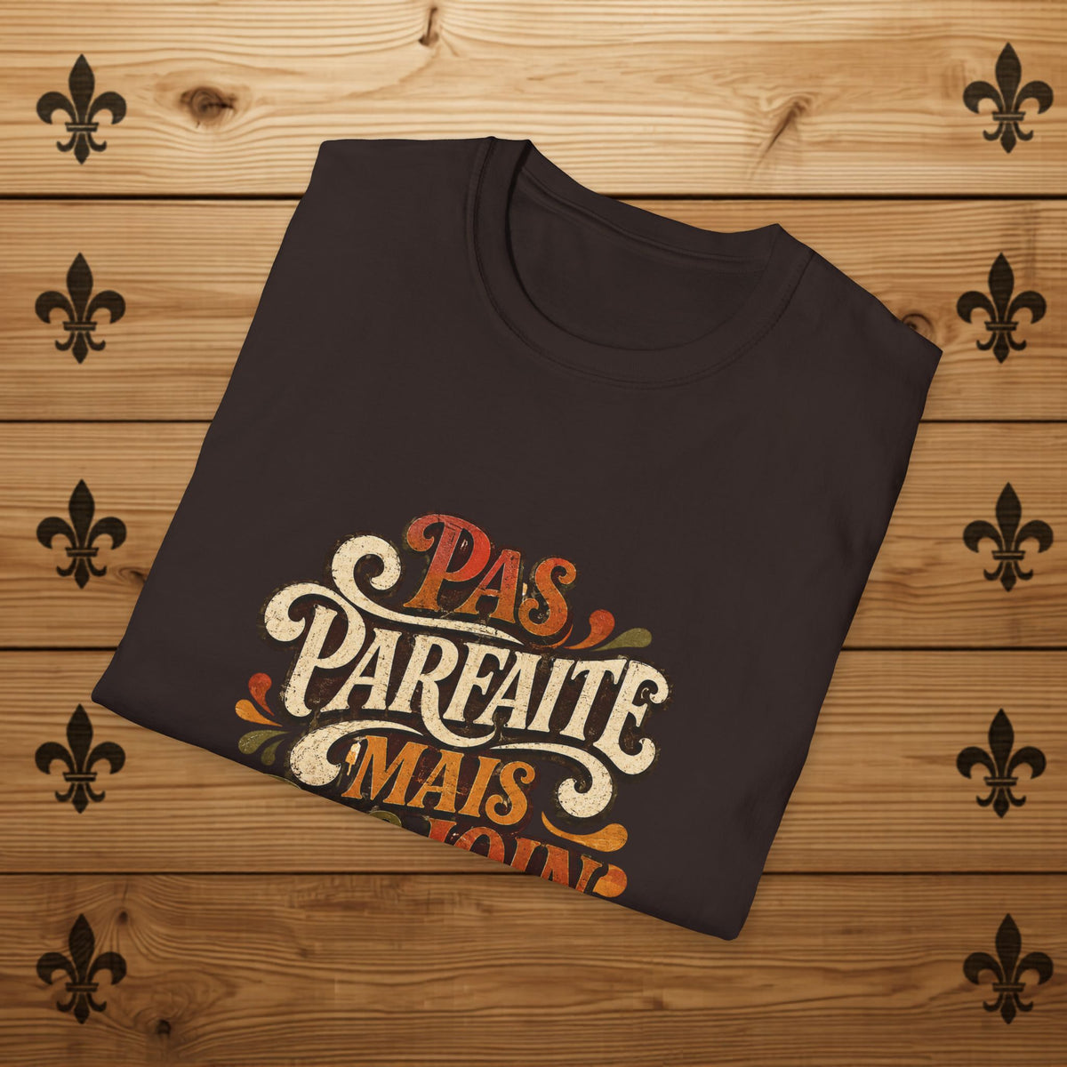 Pas Parfaite Mais Pas Loin - T-Shirt