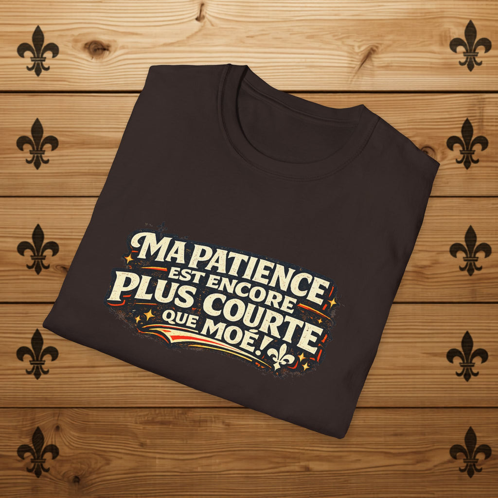 Ma patience est encore plus courte que moé - T-Shirt