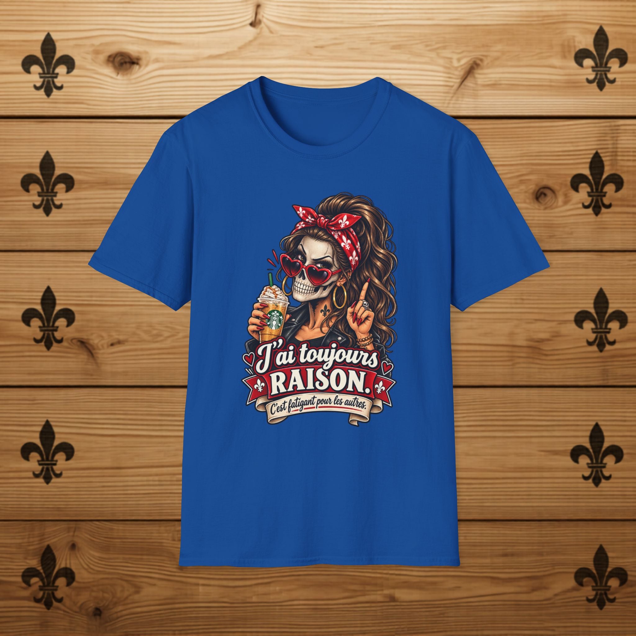 J’ai toujours raison - T-Shirt Québécois
