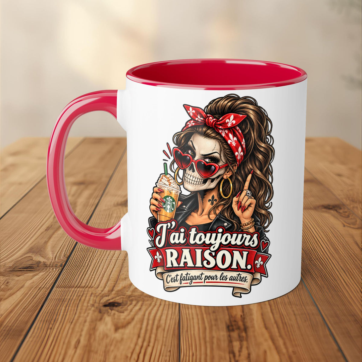 Tasse - J'ai toujours raison