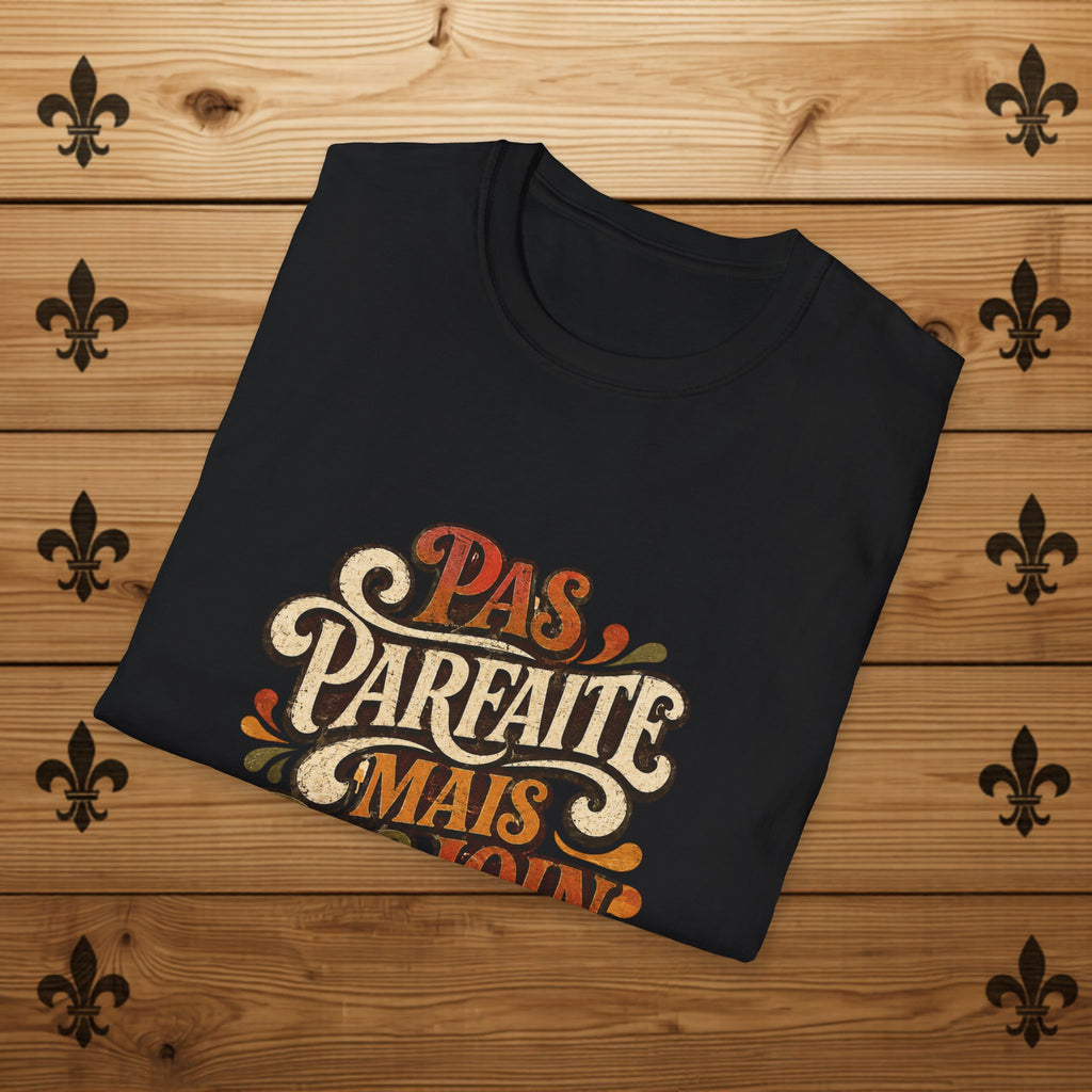 Pas Parfaite Mais Pas Loin - T-Shirt