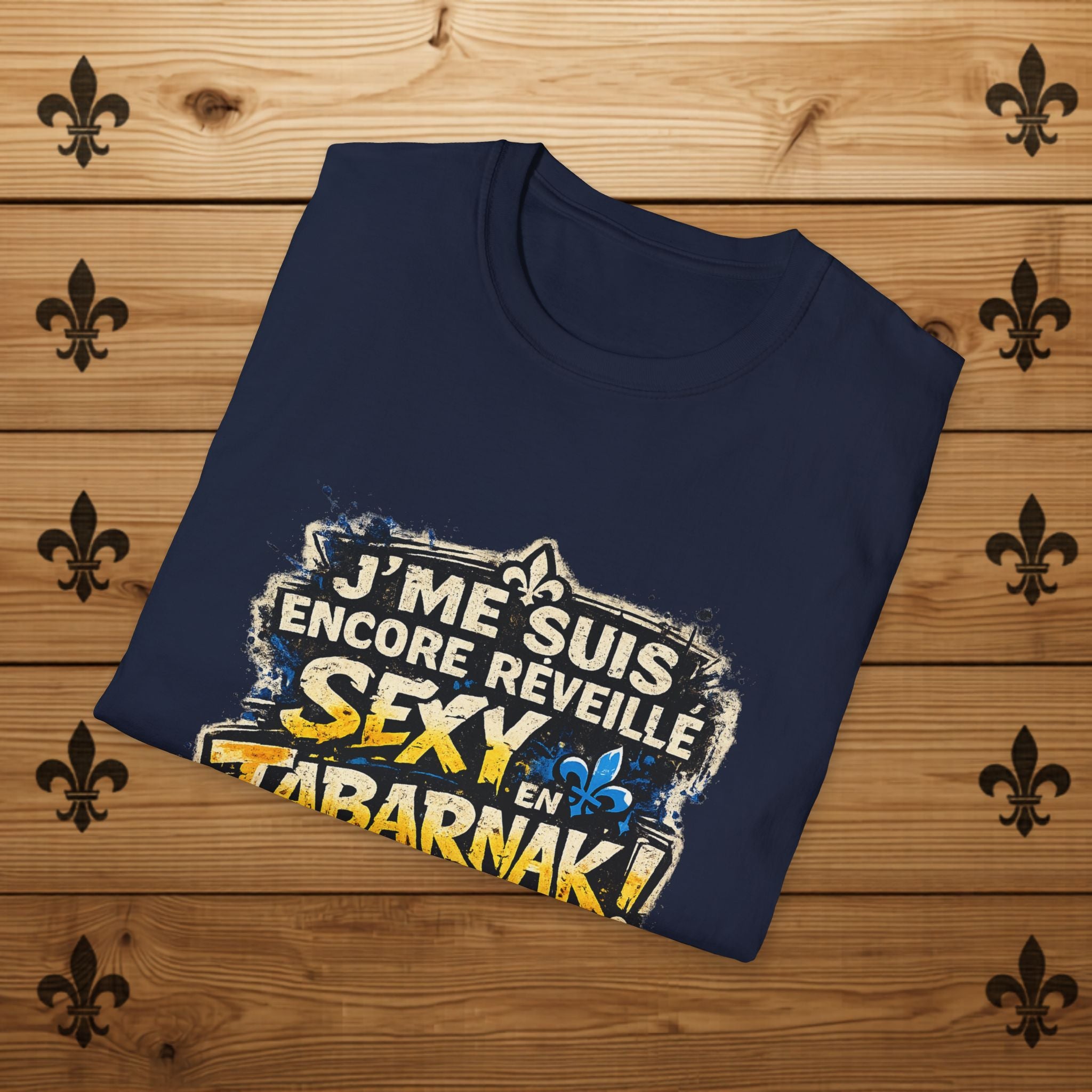 J'me suis encore réveillé sexy en tabarnak T-Shirt Quebec French Phrase Tee Quebec T-Shirt