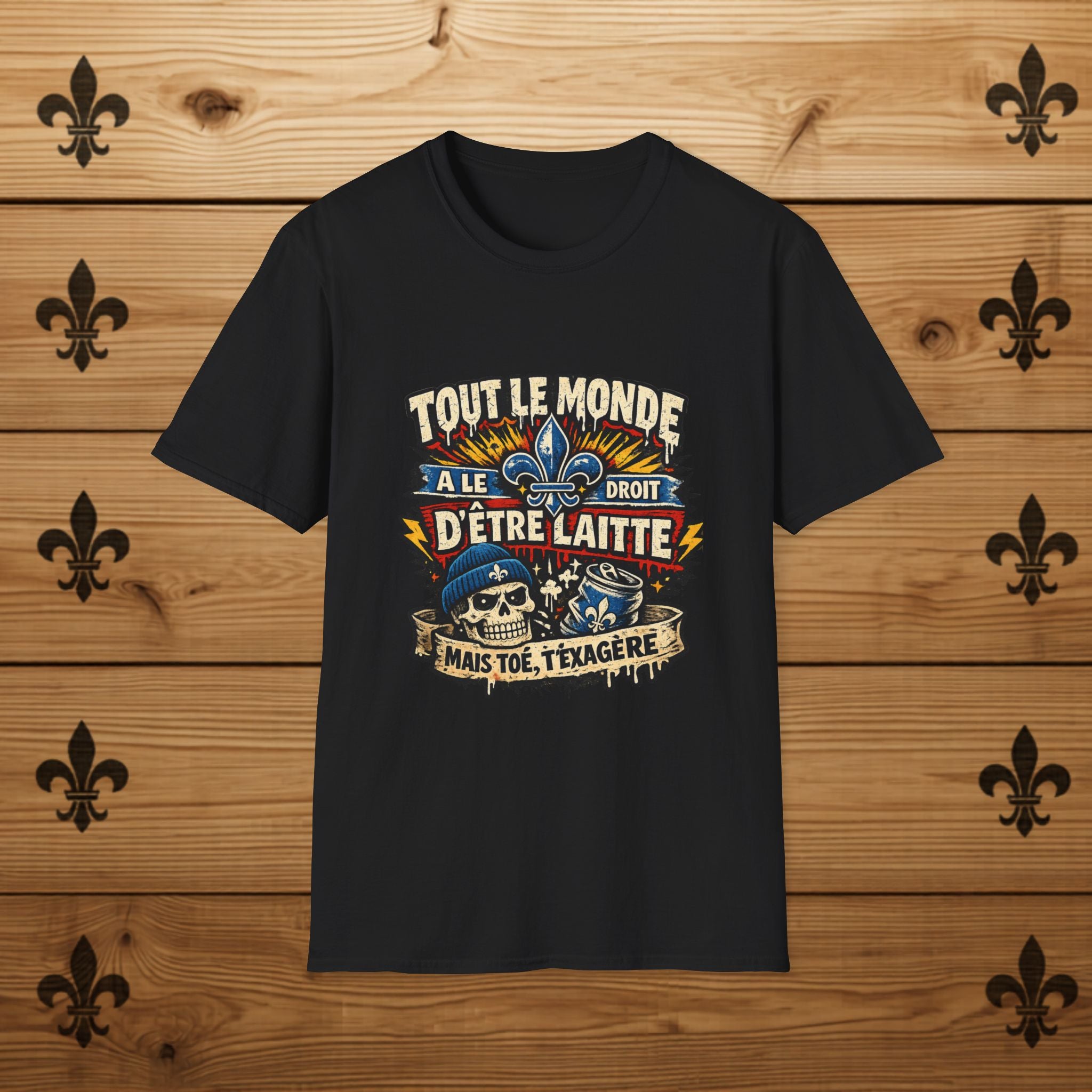Tout Le Monde a le Droit d'Être Laitte T-Shirt French Fleur-de-lys Patriotic Design Quebec T-Shirt