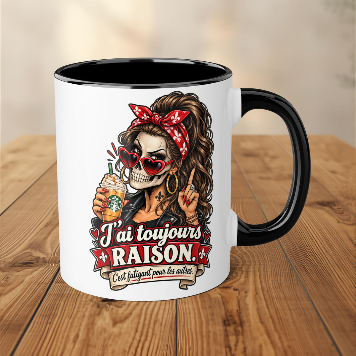 Tasse - J'ai toujours raison