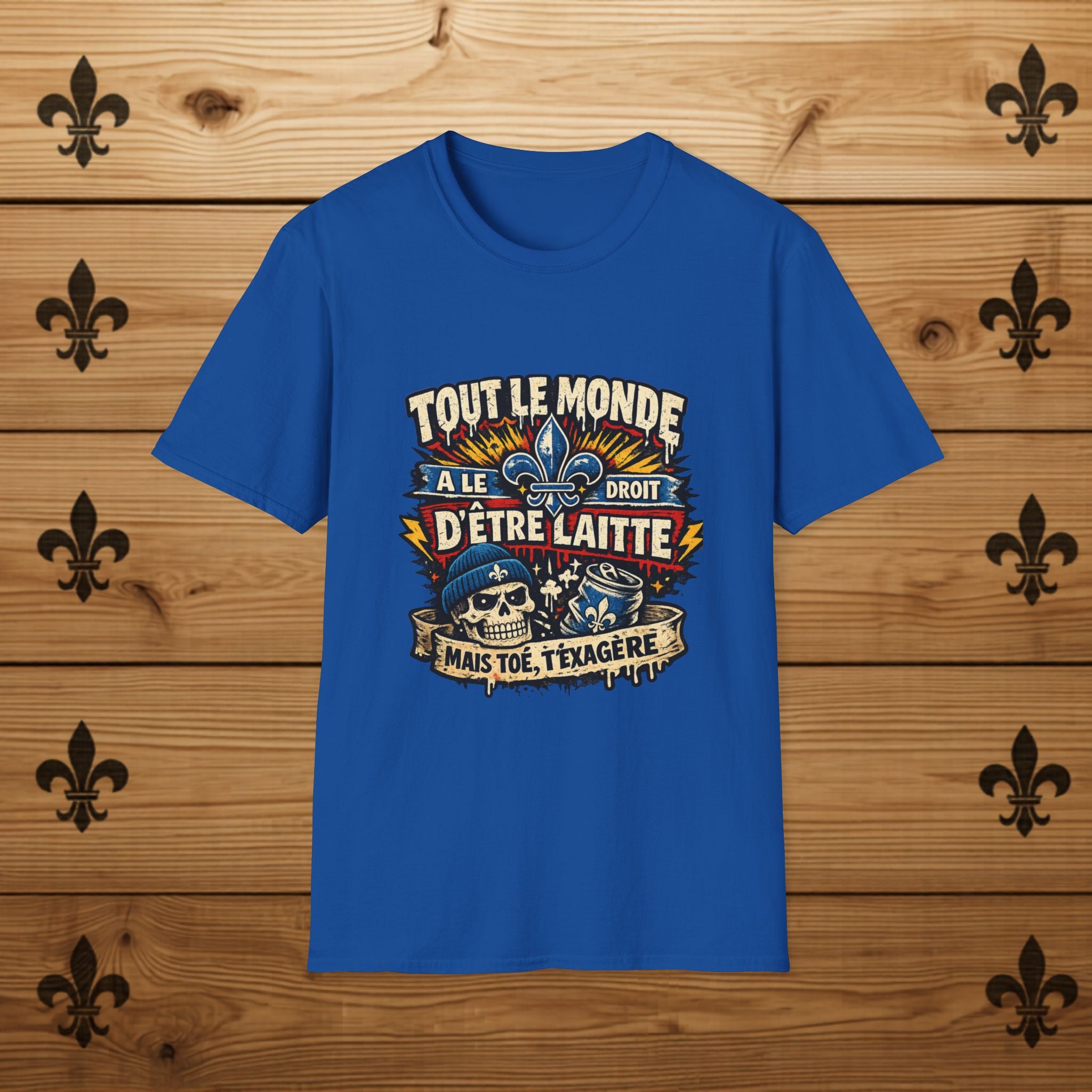 Tout Le Monde a le Droit d'Être Laitte T-Shirt French Fleur-de-lys Patriotic Design Quebec T-Shirt