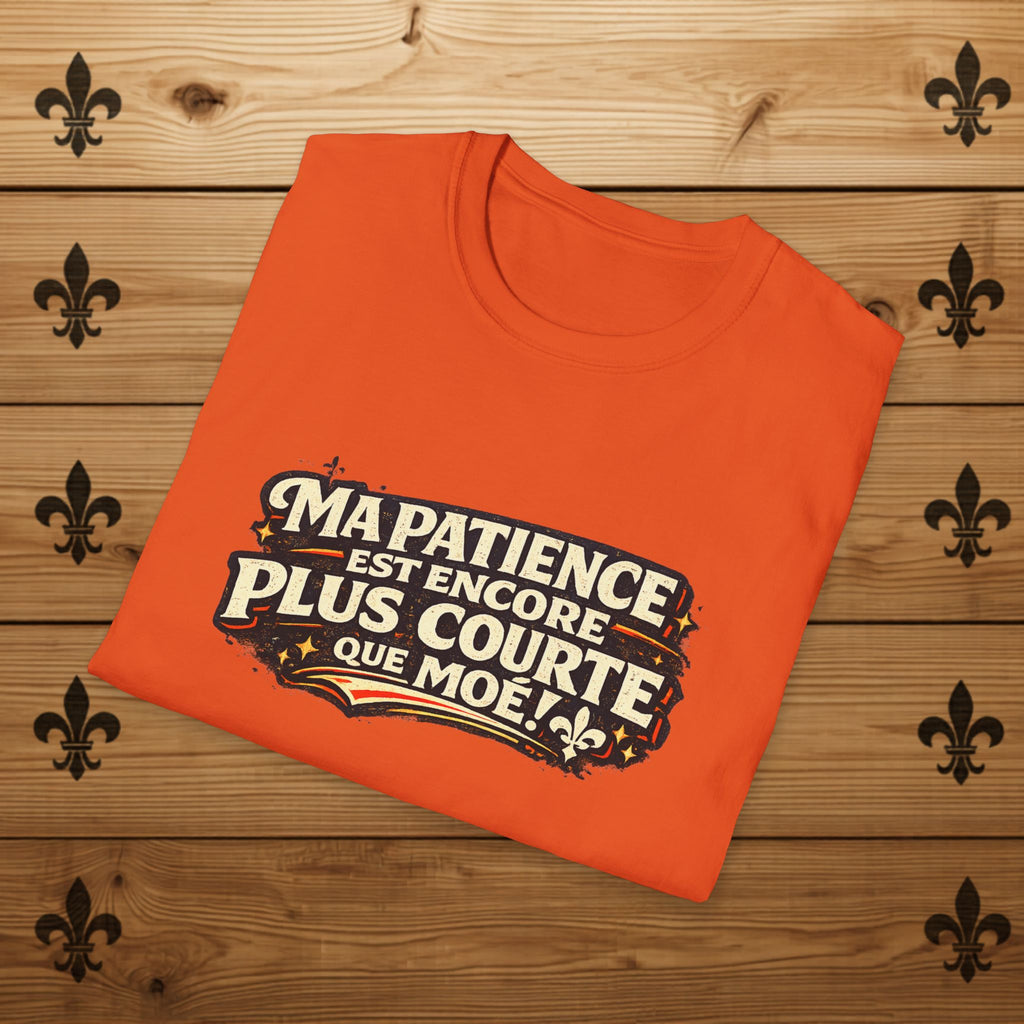Ma patience est encore plus courte que moé - T-Shirt