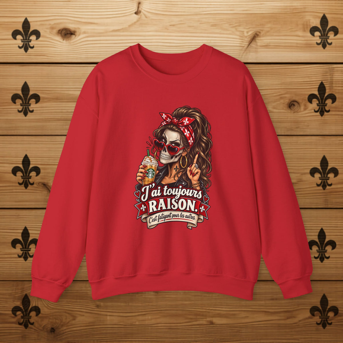 J'ai toujours raison - Sweatshirt