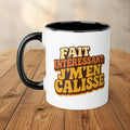 Tasse - Fait intéressant: j'm'en calisse