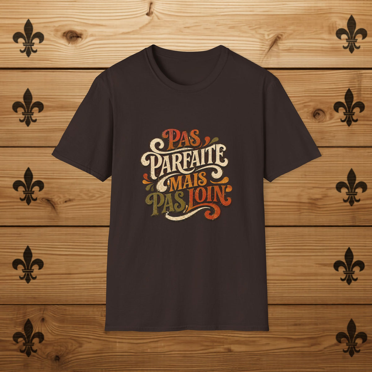 Pas Parfaite Mais Pas Loin - T-Shirt