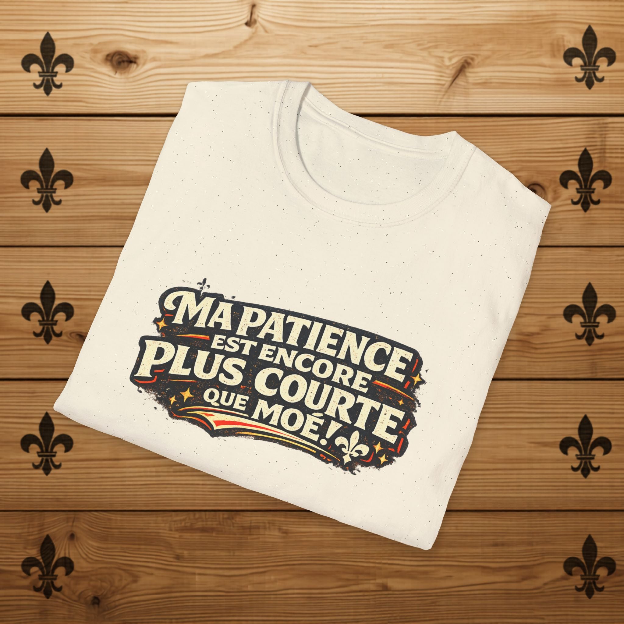 Ma patience est encore plus courte que moé - T-Shirt