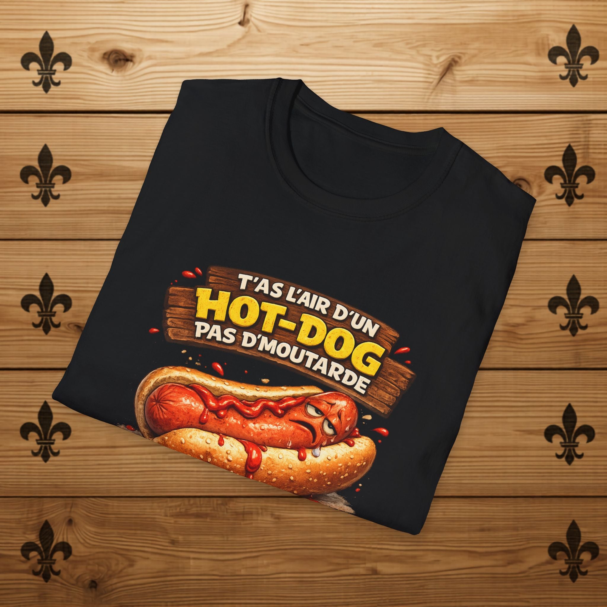 T'as l'air d'un hot-dog pas d'moutarde - T-Shirt