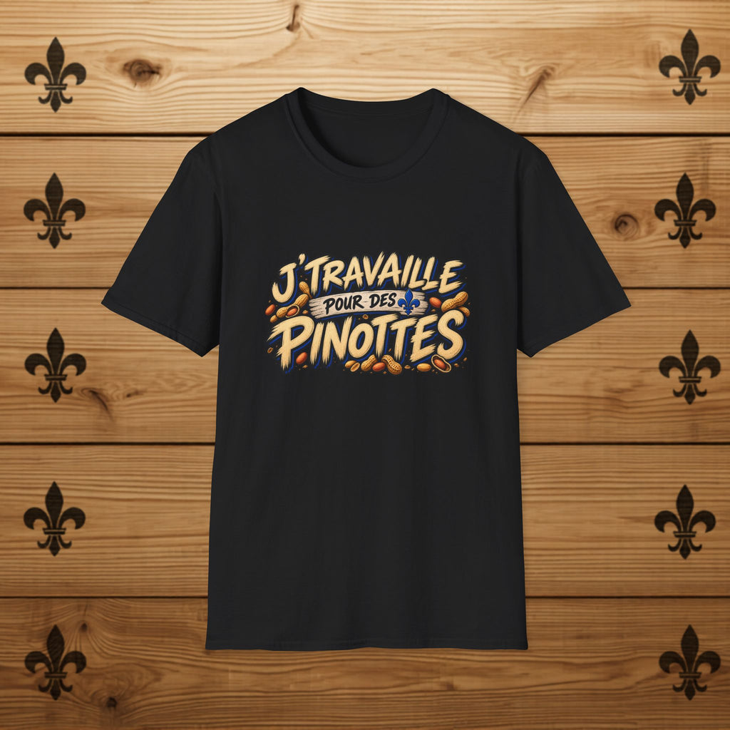 J’Travaille pour des Pinottes - T-Shirt
