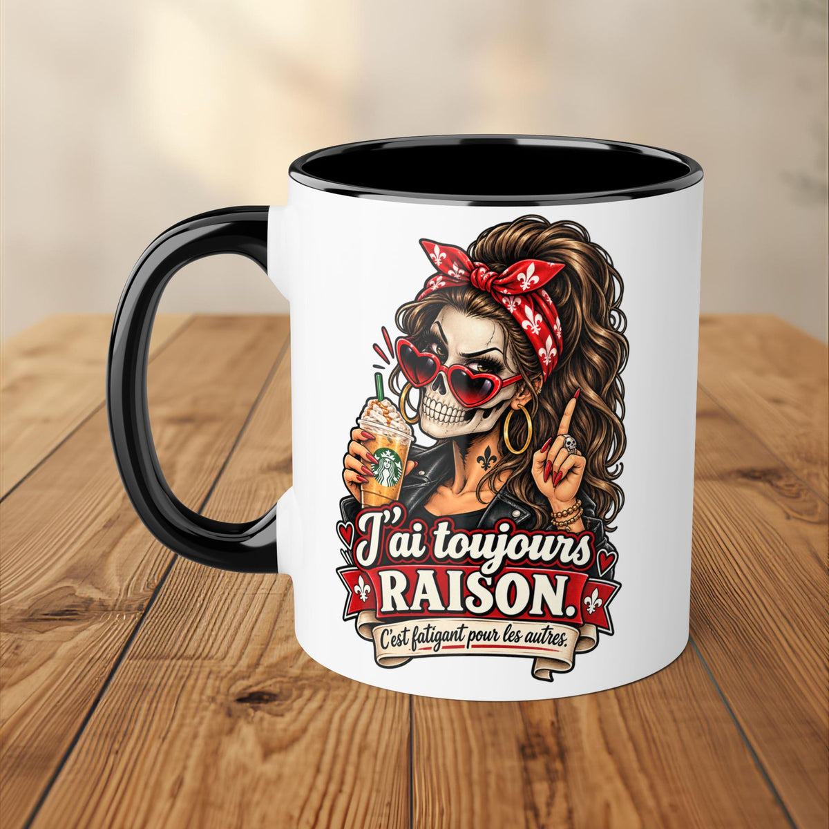 Tasse - J'ai toujours raison