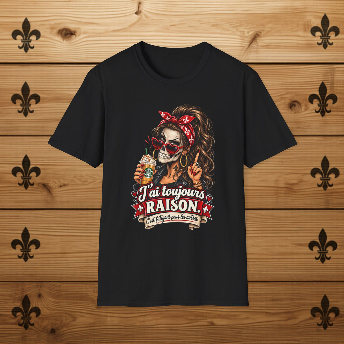 J’ai toujours raison - T-Shirt Québécois