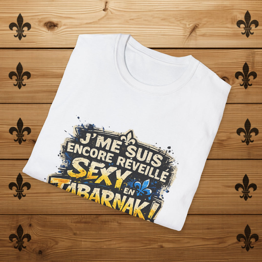 J'me suis encore réveillé sexy en tabarnak T-Shirt Quebec French Phrase Tee Quebec T-Shirt