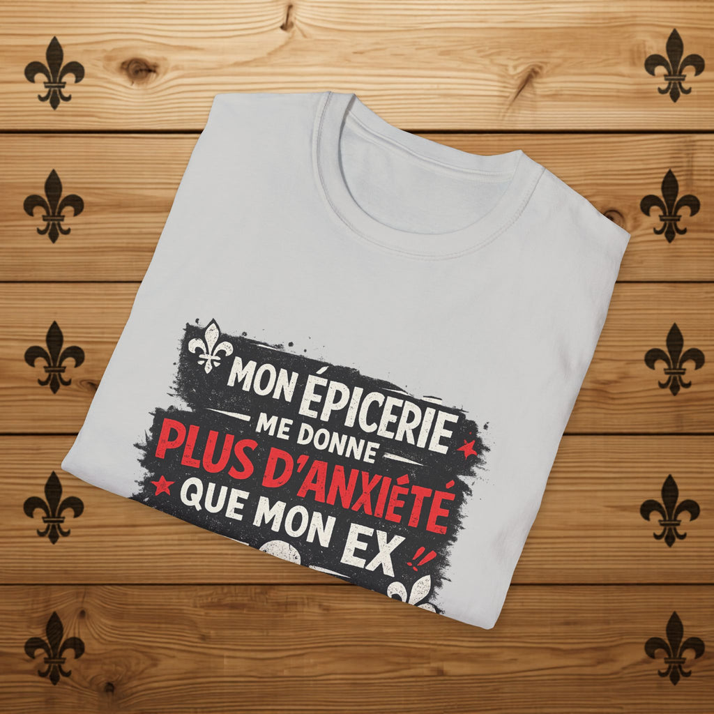 Mon épicerie me donne plus d'anxiété que mon ex - T-Shirt