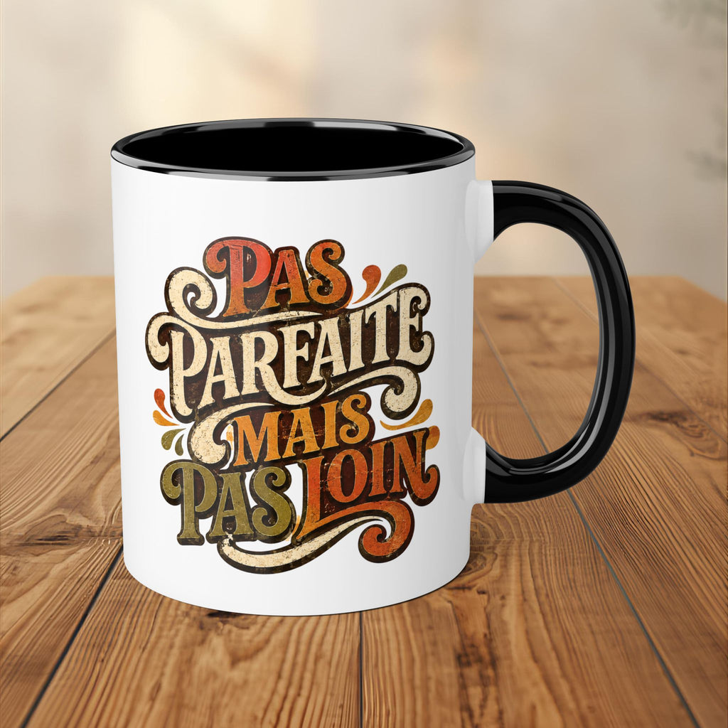 Tasse - Pas Parfaite Mais Pas Loin