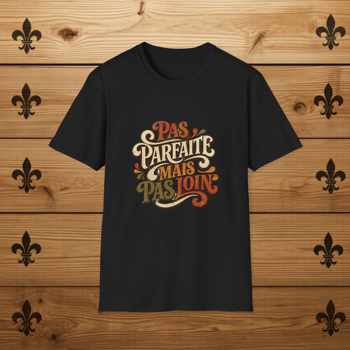 Pas Parfaite Mais Pas Loin - T-Shirt