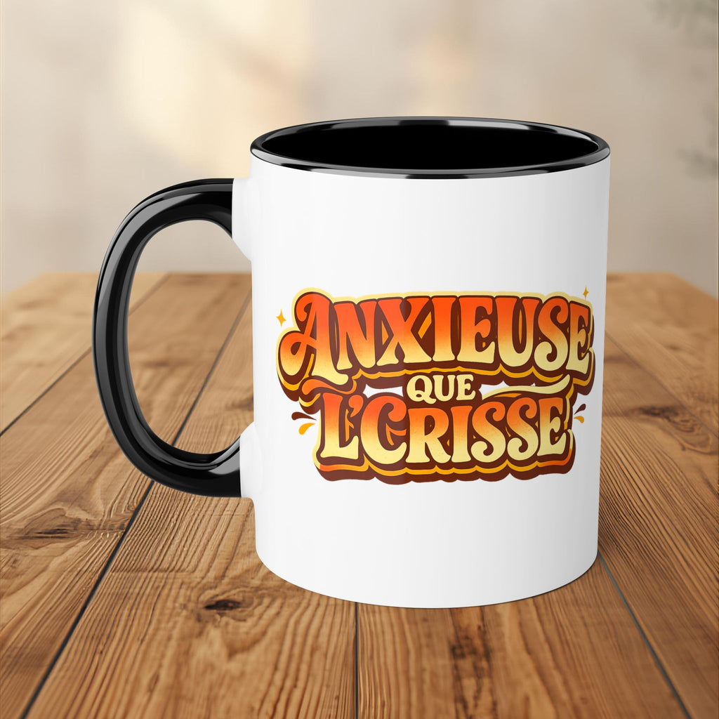 Tasse - Anxieuse Que l'crisse