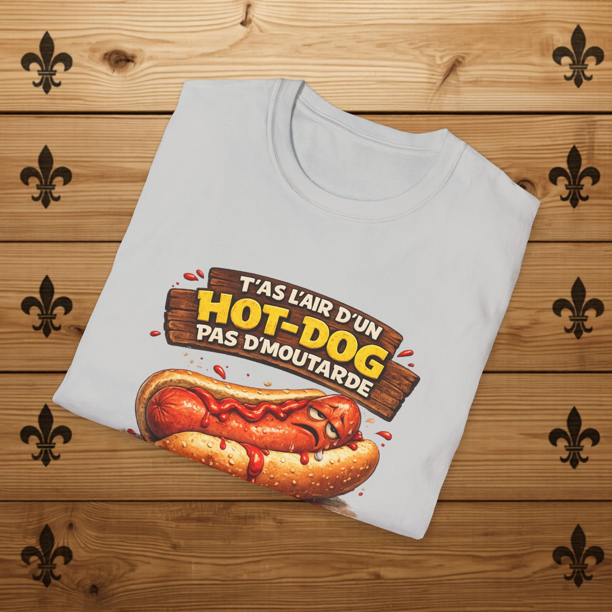 T'as l'air d'un hot-dog pas d'moutarde - T-Shirt