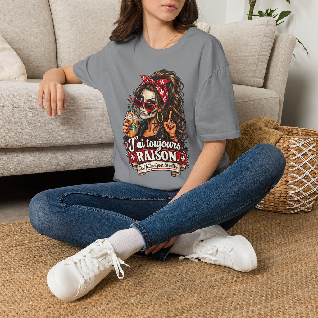 J’ai toujours raison - T-Shirt Québécois