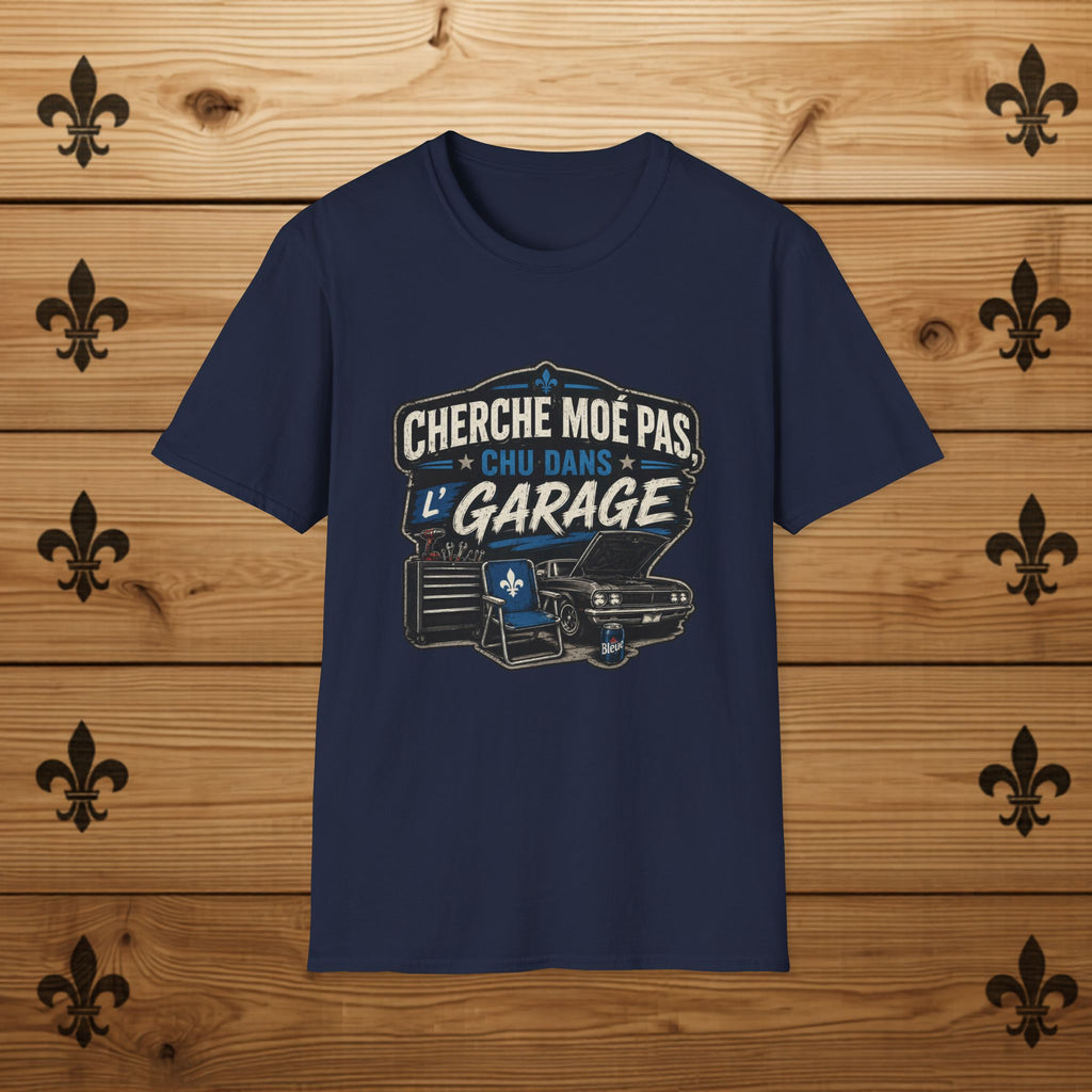 Cherche Moé Pas Chu Dans L'Garage - T-Shirt