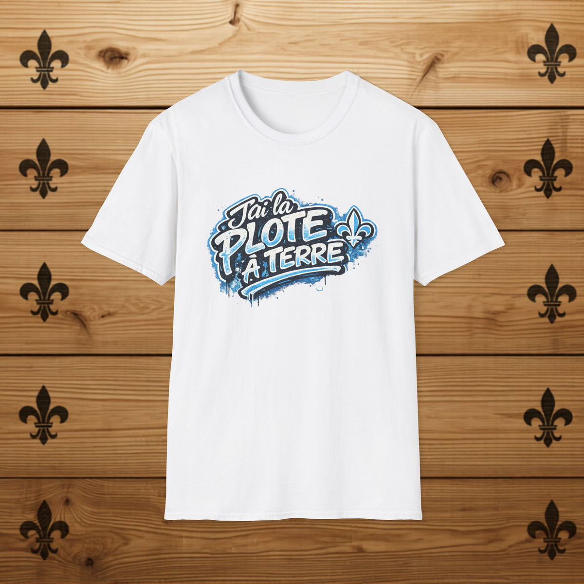 J'ai la plote à terre - T-Shirt