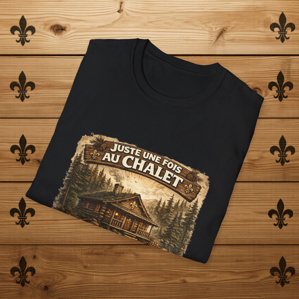 Juste une fois au chalet - T-Shirt