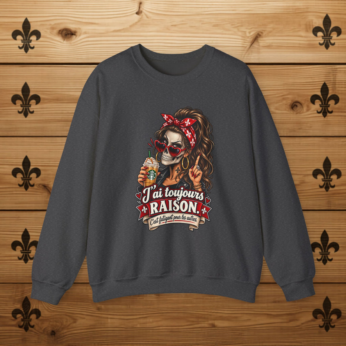 J'ai toujours raison - Sweatshirt
