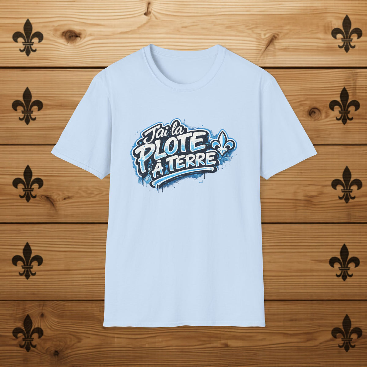J'ai la plote à terre - T-Shirt