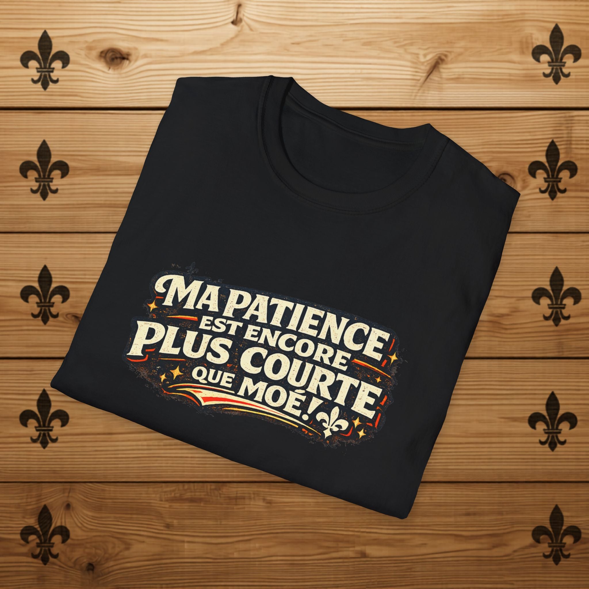 Ma patience est encore plus courte que moé - T-Shirt