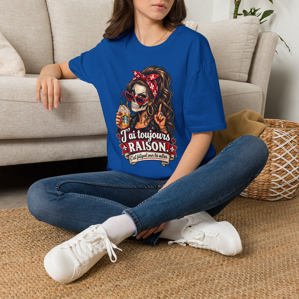 J’ai toujours raison - T-Shirt Québécois