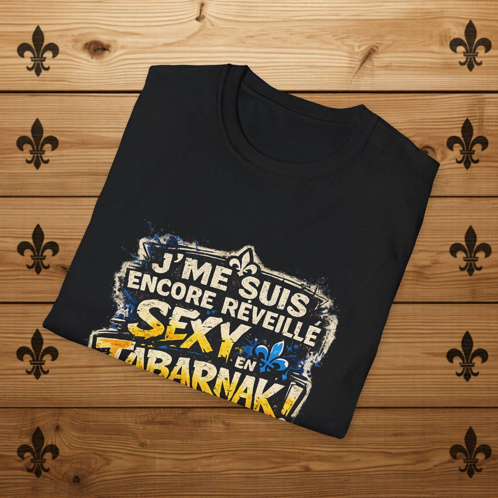 J'me suis encore réveillé sexy en tabarnak T-Shirt Quebec French Phrase Tee Quebec T-Shirt