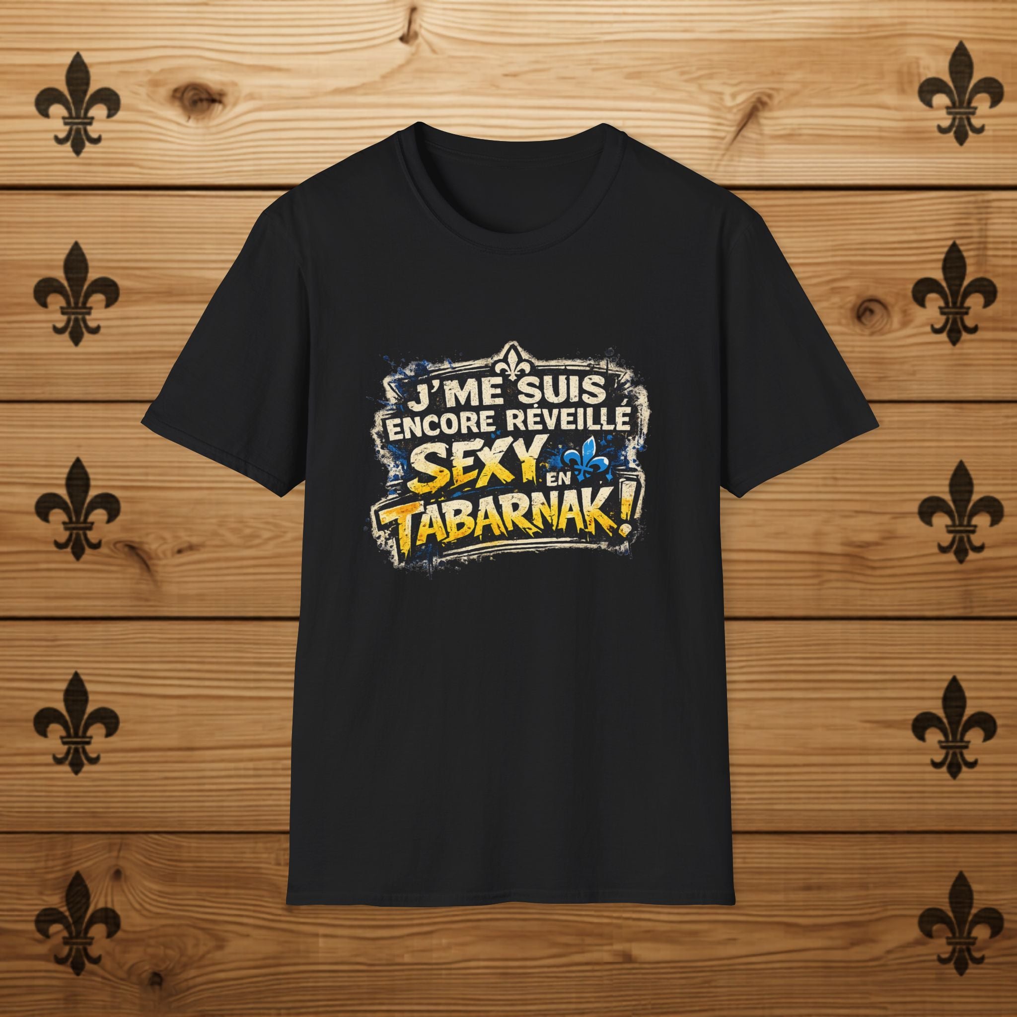 J'me suis encore réveillé sexy en tabarnak T-Shirt Quebec French Phrase Tee Quebec T-Shirt