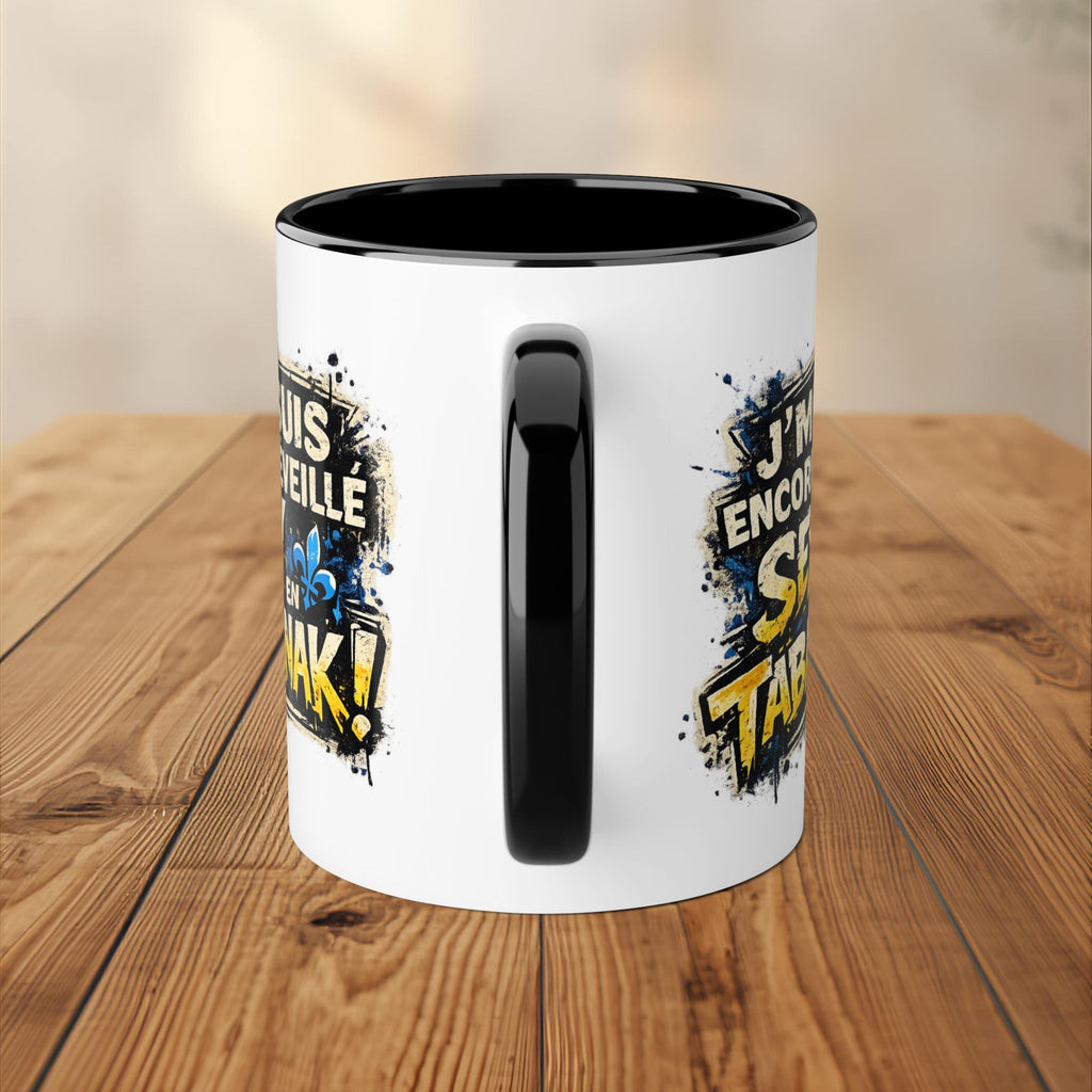 Tasse - J'me suis encore réveillé sexy en Tabarnak