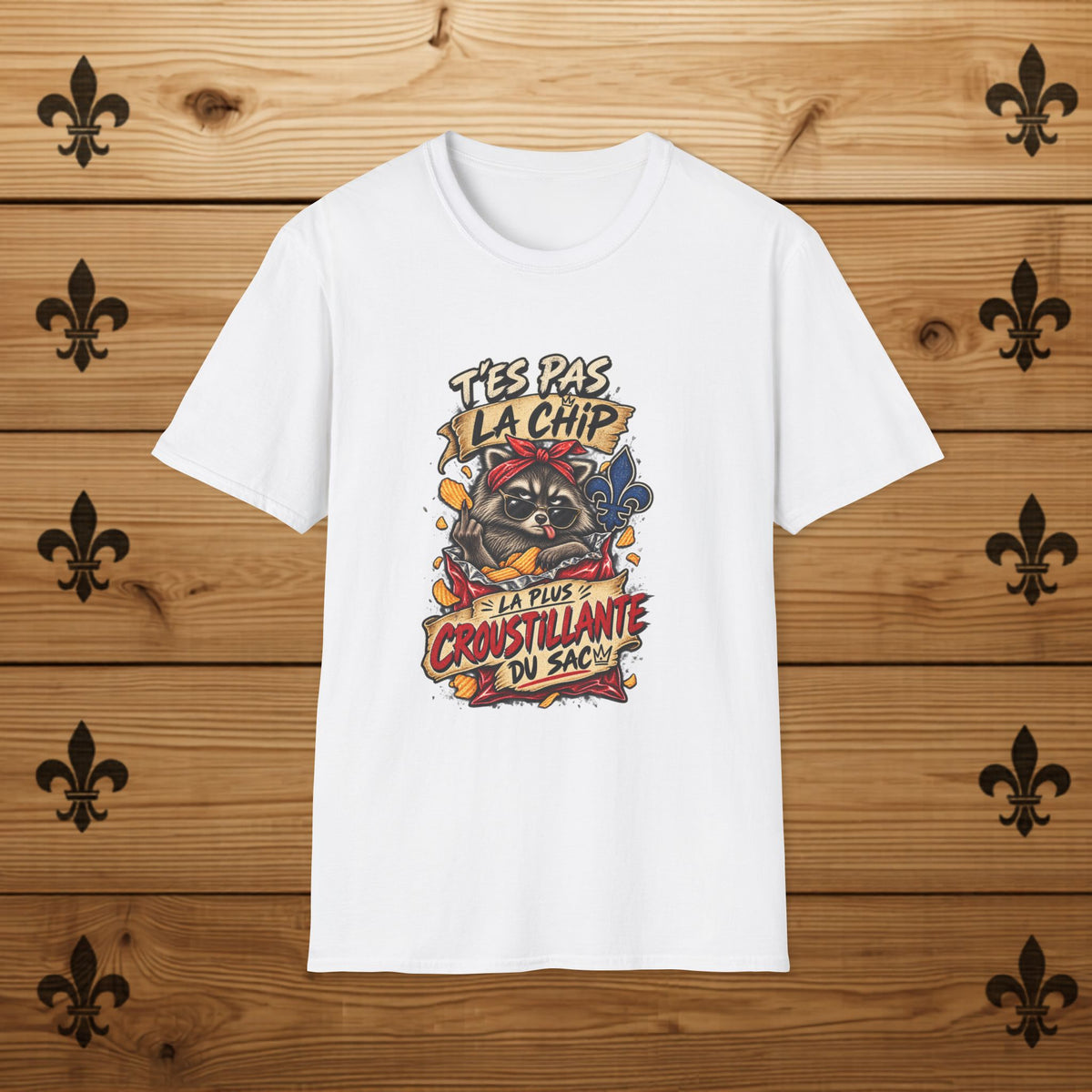 T'es Pas La Chip La Plus Croustillante du Sac – T-Shirt