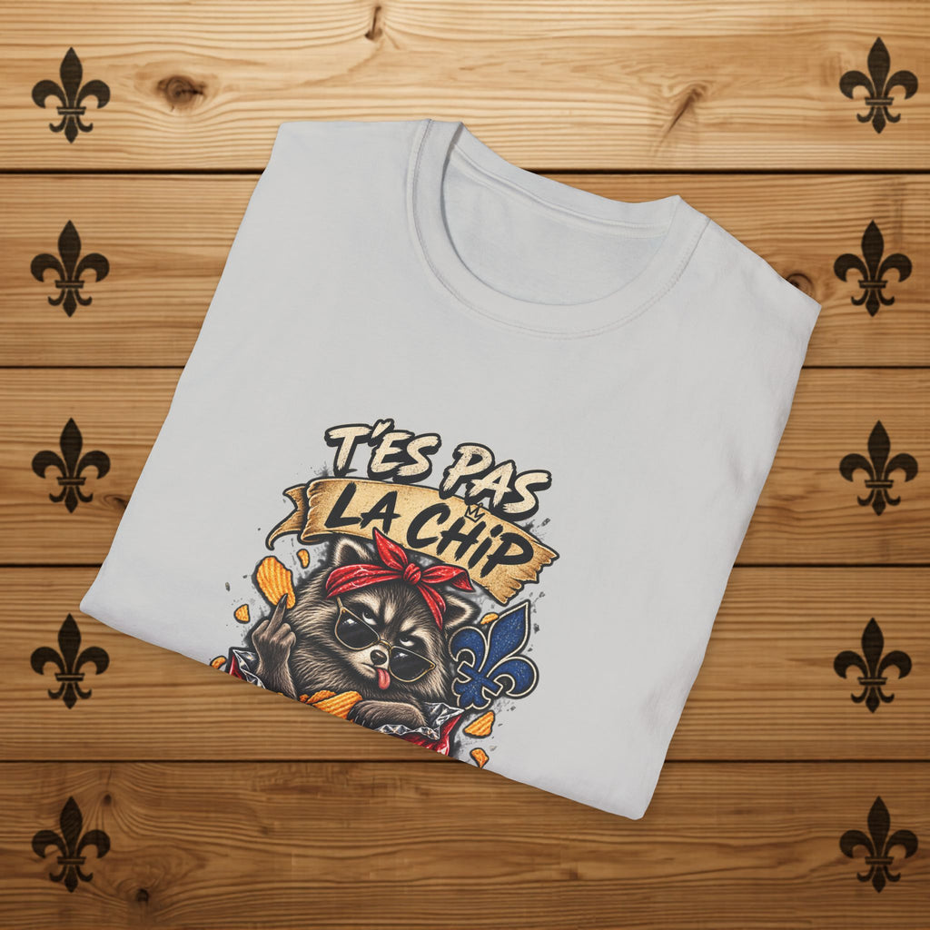 T'es Pas La Chip La Plus Croustillante du Sac – T-Shirt