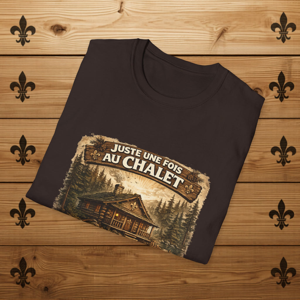 Juste une fois au chalet - T-Shirt