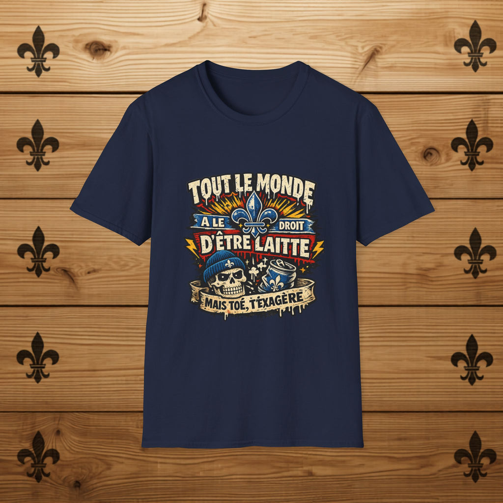 Tout Le Monde a le Droit d'Être Laitte T-Shirt French Fleur-de-lys Patriotic Design Quebec T-Shirt