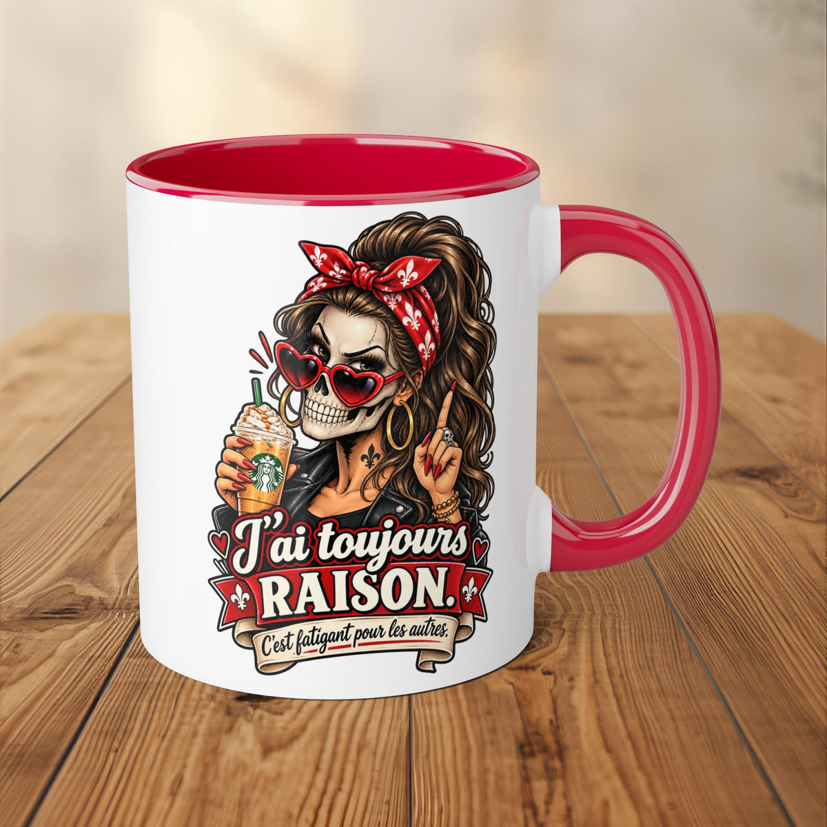 Tasse - J'ai toujours raison