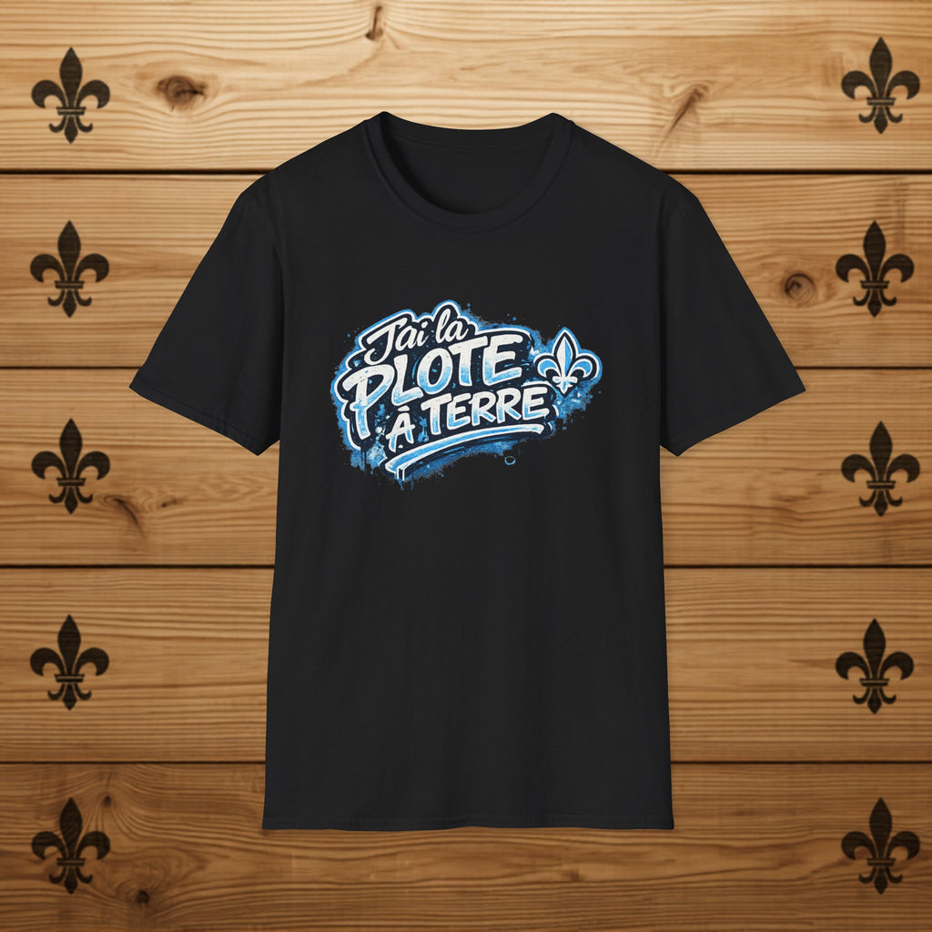 J'ai la plote à terre - T-Shirt